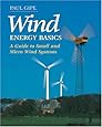 Wind Energy Basics: A Guide to Small and Micro Wind Systems