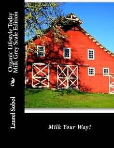 Organic Lifestyle Today Milk Grey Scale Edition