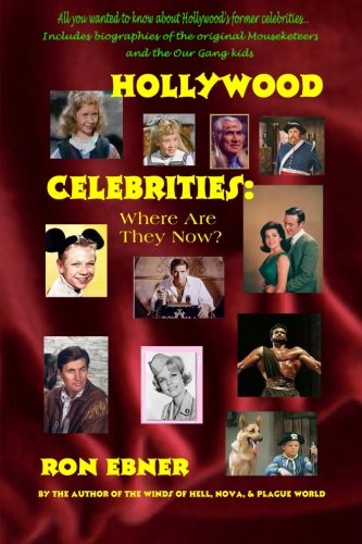 Hollywood Celebrities: Where Are They Now? by Ron Ebner