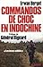 Commandos de choc en Indochine : Les héros oubliés by