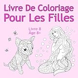 Livre De Coloriage Pour Les Filles Livre 8 Âge 8+: Belles images comme des animaux, des licornes, d by Alex Farbenland