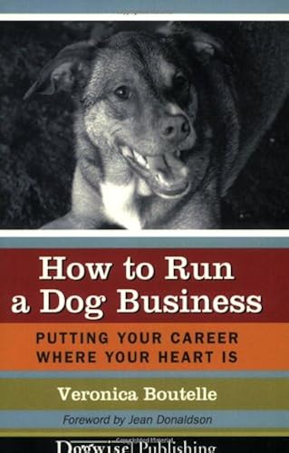 Download How to Run a Dog Business: Putting Your Career Where Your Heart Is PDF
