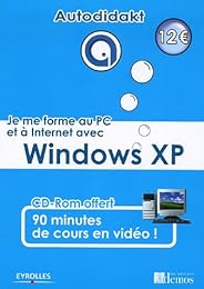 Je me forme au PC et à internet avec Windows XP