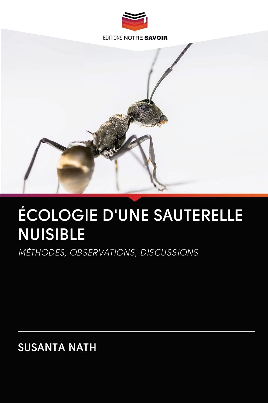Ecologie D Une Sauterelle Nuisible Methodes Observations Discussions French Edition Nath Susanta Amazon Com Books