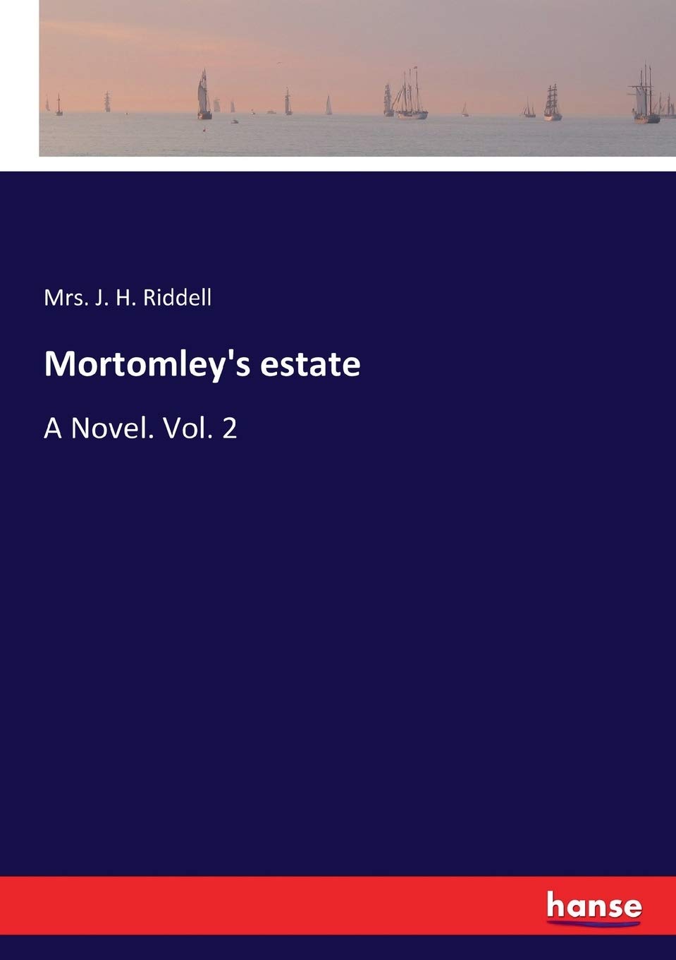 Mortomley S Estate A Novel Vol 2 Amazon Co Uk Riddell Mrs J H Riddell Books