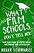 What Film Schools Don't Tell You: Your Basic Guide to Making Movies and Finding Good Distribution by Kelly Schwarze
