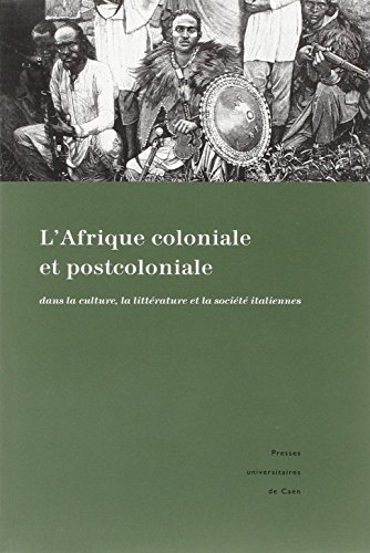 L' Afrique coloniale et postcoloniale dans la culture, la littérature et la société italiennes