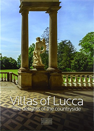 Villas of Lucca: The Delights of the Countryside by Maria Adriana Giusti