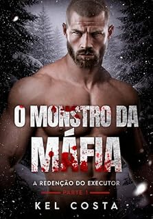 Livro O MONSTRO DA MÁFIA: A Redenção do Executor (Máfia Vukadin Livro 2)