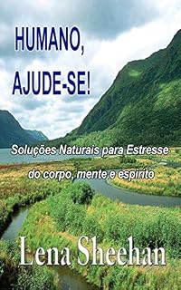 Livro Humano, ajude-si: Soluções naturais para o estresse do corpo, mente e espírito