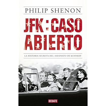 JFK: caso abierto: La historia secreta del asesinato de Kennedy JFK: caso abierto: La historia secreta del asesinato de Kennedy