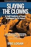 Slaying the Clowns: A Half Century of Fears Shattered in 52 Hours