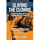 Slaying the Clowns: A Half Century of Fears Shattered in 52 Hours