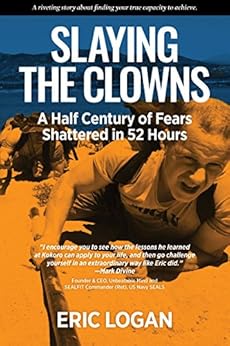 Slaying the Clowns: A Half Century of Fears Shattered in 52 Hours by [Logan, Eric]