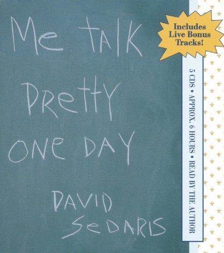 Me Talk Pretty One Day by Sedaris, David (2001) Audio CD