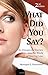 What Did You Say?: An Unexpected Journey into the World of Hearing Loss 2nd Edition