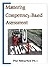 Mastering Competency-Based Assessment