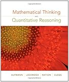 Mathematical Thinking and Quantitative Reasoning, Aufmann, Richard N. and Clegg, Daniel K., 0618777377