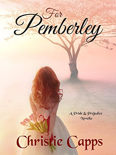 For Pemberley: A Pride & Prejudice Novella