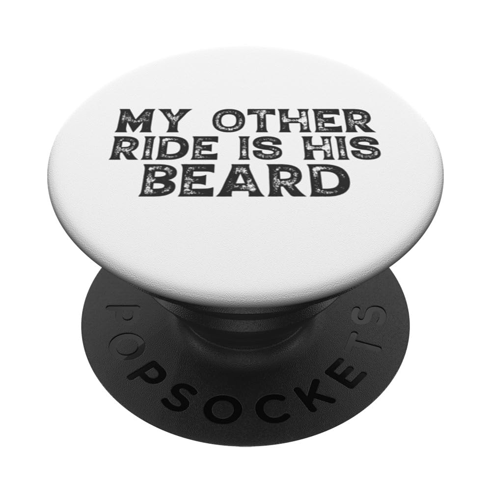 My Other Ride Is His Beard Funny Motorcycle PopSockets Swappable PopGrip