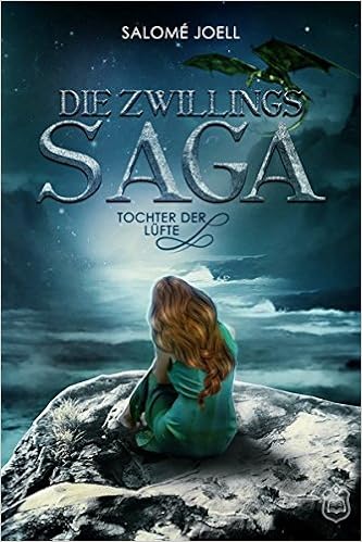 Zwillingssaga 1 Tochter Der Lufte Die Zwillingssaga Amazon De Salome Joell Bucher
