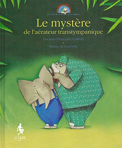 Le mystère de l'aérateur transtympanique by 