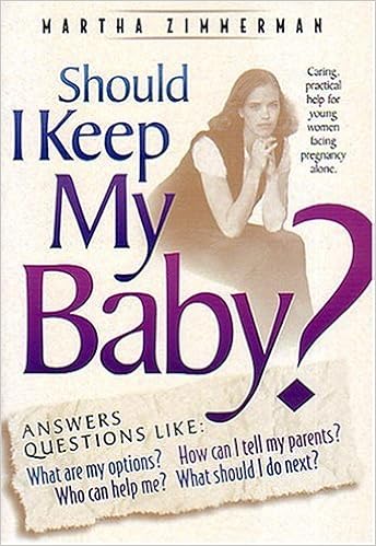 Should I Keep My Baby?, by Martha Zimmerman Should I Keep My Baby?, by Martha Zimmerman