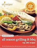 Tried & True All Season Grilling & BBQ: Top 200 Recipes by Allrecipes.com