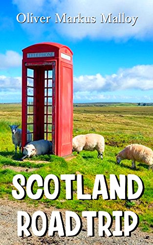 Scotland Roadtrip (Epic Road Trips Book 1)