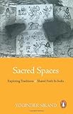 Sacred Spaces: Exploring Traditions of Shared Faith in India: First Edition