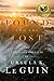 The Found and the Lost: The Collected Novellas of Ursula K. Le Guin