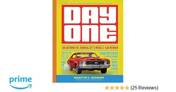 Day One An Automotive Journalist S Muscle Car Memoir Martyn L