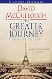 Front cover for the book The Greater Journey: Americans in Paris by David McCullough