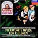 My Favorite Opera For Children