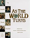 As the World Turns: The Complete Family Scrapbook (Special 40th Anniversary Edition) by 