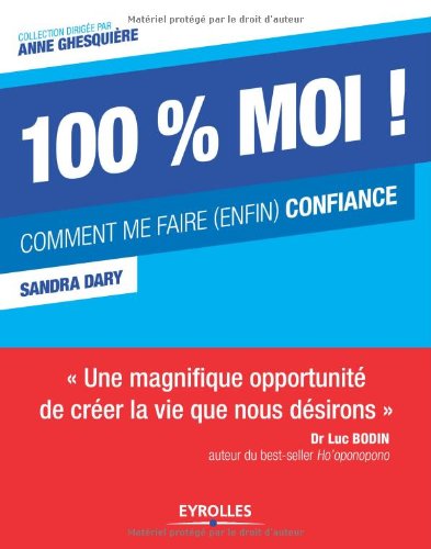100 % moi ! Comment me faire, enfin, confiance