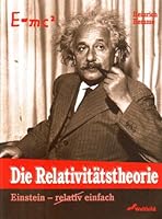 Die Relativitätstheorie: Einstein (relativ) einfach 3896046667 Book Cover
