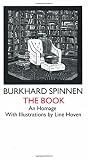 The Book: An Homage by Burkhard Spinnen, Aaron Kerner
