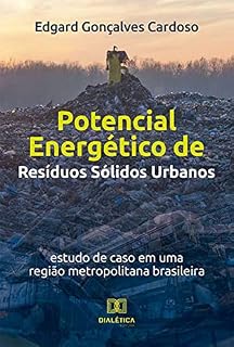 Livro Potencial Energético de Resíduos Sólidos Urbanos: estudo de caso em uma região metropolitana brasileira