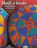 Motifs à broder d'Asie, d' Afrique et d' Amérique by