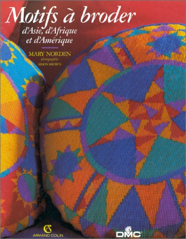 Motifs à broder d'Asie, d' Afrique et d' Amérique by Mary Norden