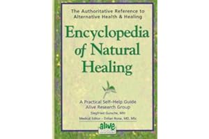 Encyclopedia of natural healing: The authoritative reference to alternative health & healing : a practical self help guide