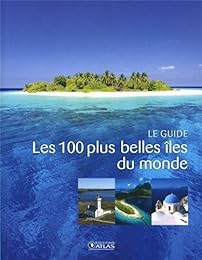 Les  100 plus belles îles du monde