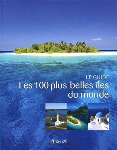 Les  100 plus belles îles du monde