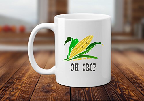 Oh Crop Corn Pun 11 or 15 oz Coffee Mug With Agriculture, Horticulture Farmer Wife, Farm, Barn Crap