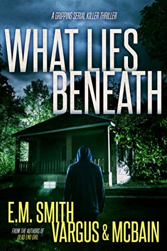 What Lies Beneath: A Gripping Serial Killer Thriller (Victor Loshak)