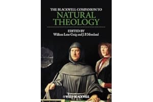 The Blackwell Companion to Natural Theology