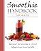 Smoothie Handbook For Health: Radiance One Smoothie at a Time! by DaNae Johnson