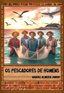 Livro OS PESCADORES DE HOMENS: Uma jornada fascinante através da Bíblia