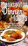 Image de Thanksgiving Dinner Ideas: 25+ Simple & Delicious Recipes for the Perfect Thanksgiving Dinner